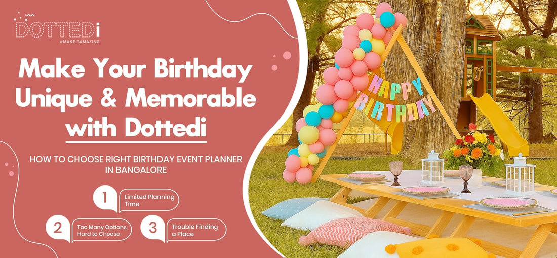 Make Your Birthday Unique & Memorable with Dottedi
