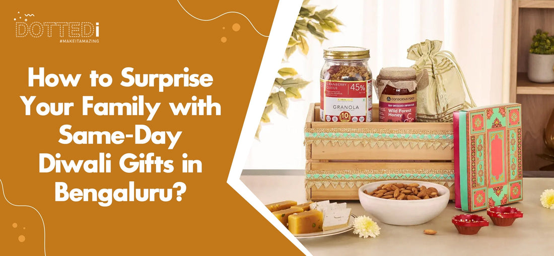 How to Surprise Your Family with Same-Day Diwali Gifts in Bengaluru?