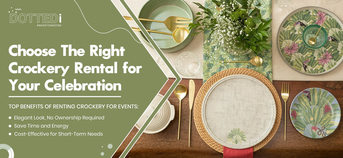 Choose the Right Crockery Rental for Your Celebration