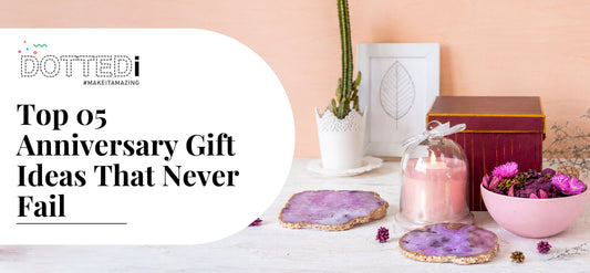 Top 5 Anniversary Gift Ideas That Never Fail